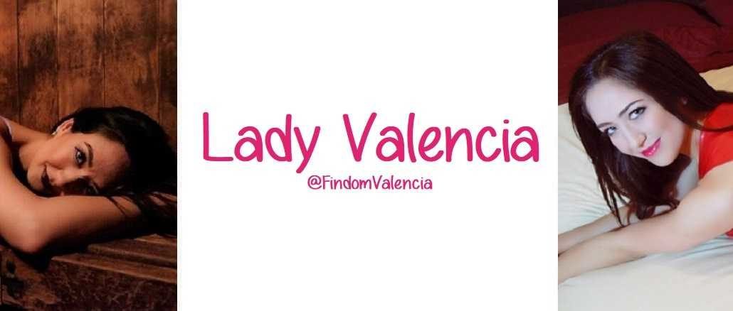 Lady Valencia Lady Valencia
