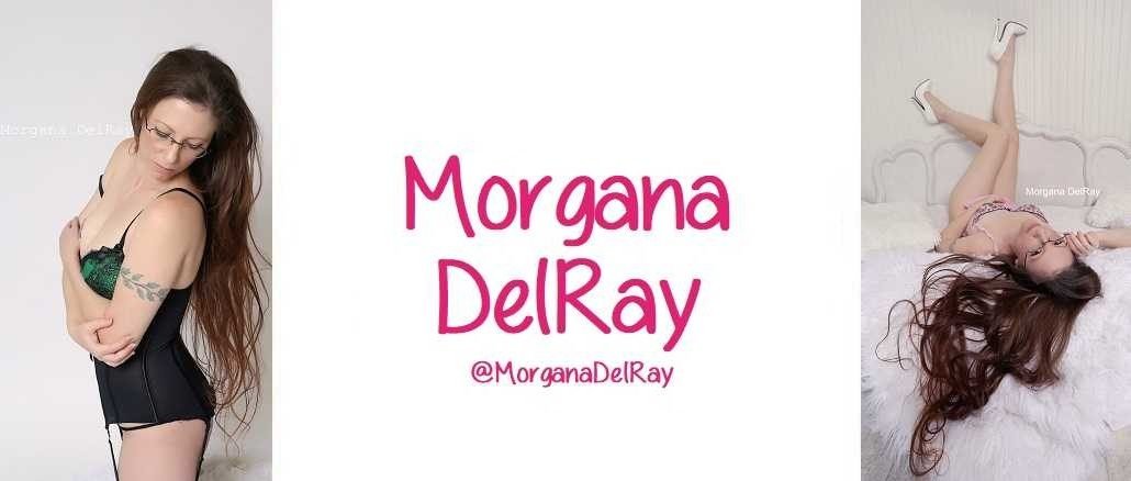 Morgana DelRay Morgana DelRay